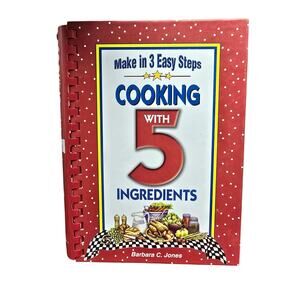 Make in 3 Easy Steps - Cooking with 5 Ingredients Spiral Bound Cookbook